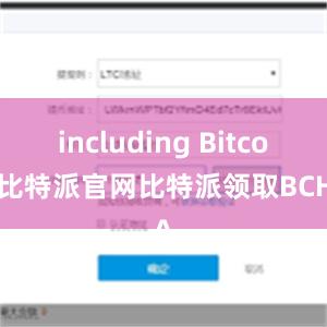 including Bitcoin比特派官网比特派领取BCHA